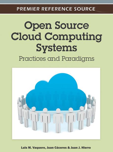 Open Source Cloud Computing Systems: Practices and Paradigms by Juan Cáceres, Juan J. Hierro, Luis M. Vaquero
