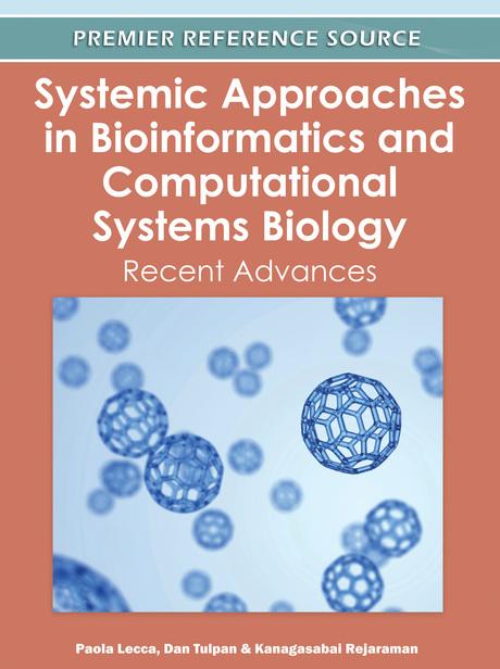 Systemic Approaches in Bioinformatics and Computational Systems Biology: Recent Advances by Dan Tulpan, Kanagasabai Rajaraman, Paola Lecca