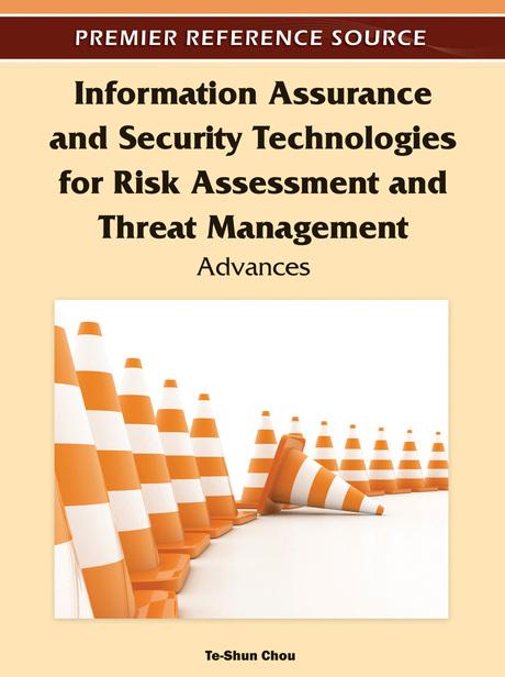 Information Assurance and Security Technologies for Risk Assessment and Threat Management: Advances by Te-Shun Chou