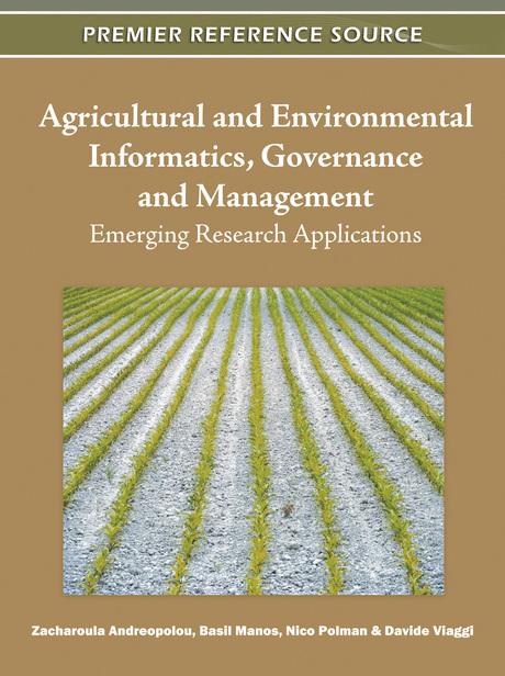 Agricultural and Environmental Informatics, Governance and Management: Emerging Research Applications by Basil Manos, Davide Viaggi, Nico Polman, Zacharoula Andreopoulou
