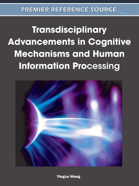 Transdisciplinary Advancements in Cognitive Mechanisms and Human Information Processing by Yingxu Wang