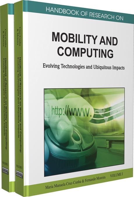 Handbook of Research on Mobility and Computing: Evolving Technologies and Ubiquitous Impacts
