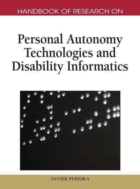 Handbook of Research on Personal Autonomy Technologies and Disability Informatics by Javier Pereira