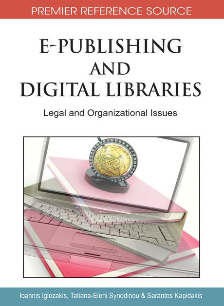 E-Publishing and Digital Libraries: Legal and Organizational Issues by Ioannis Iglezakis, Sarantos Kapidakis, Tatiana-Eleni Synodinou