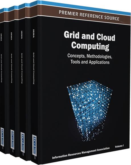 Grid and Cloud Computing: Concepts, Methodologies, Tools and Applications by Information Resources Management Association