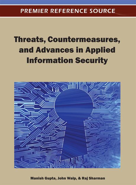 Threats, Countermeasures, and Advances in Applied Information Security by John Walp, Manish Gupta, Raj Sharman