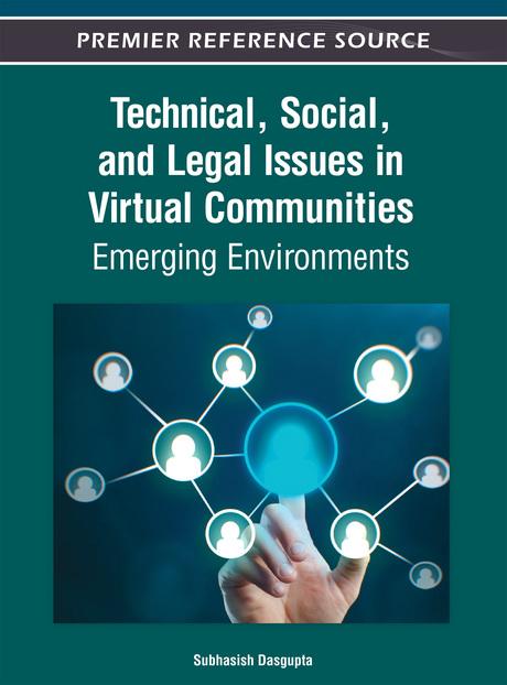 Technical, Social, and Legal Issues in Virtual Communities: Emerging Environments by Subhasish Dasgupta