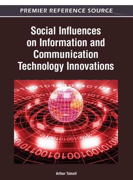 Social Influences on Information and Communication Technology Innovations by Arthur Tatnall