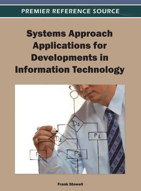 Systems Approach Applications for Developments in Information Technology by Frank Stowell