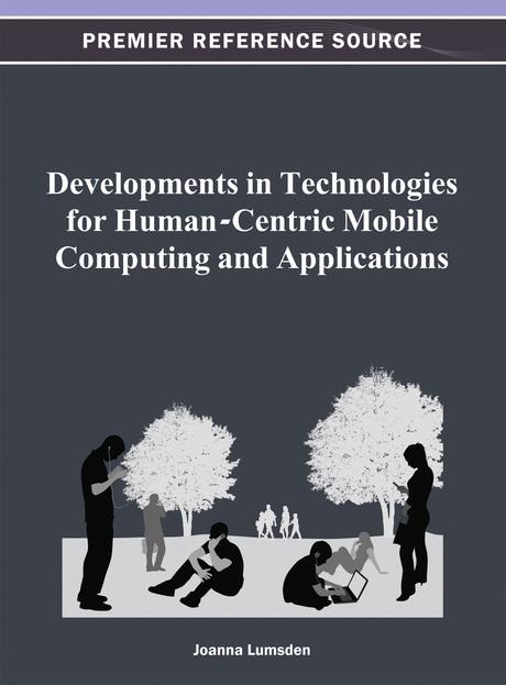 Developments in Technologies for Human-Centric Mobile Computing and Applications by Joanna Lumsden