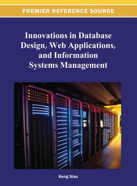 Innovations in Database Design, Web Applications, and Information Systems Management by Keng Siau