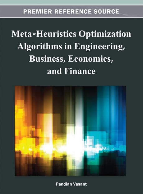Meta-Heuristics Optimization Algorithms in Engineering, Business, Economics, and Finance by Pandian M. Vasant