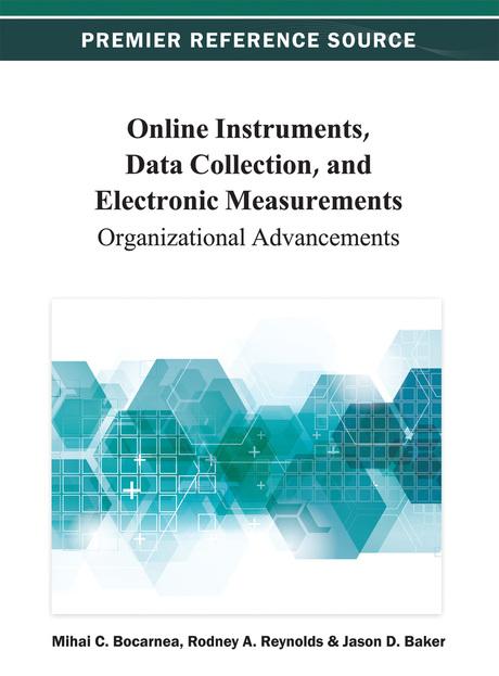Online Instruments, Data Collection, and Electronic Measurements: Organizational Advancements by Jason D. Baker, Mihai C. Bocarnea, Rodney A. Reynolds