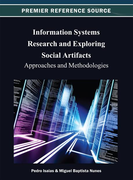 Information Systems Research and Exploring Social Artifacts: Approaches and Methodologies by Miguel Baptista Nunes, Pedro Isaias