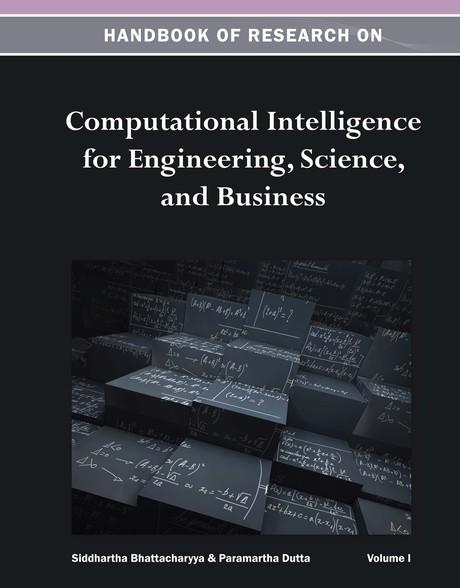 Handbook of Research on Computational Intelligence for Engineering, Science, and Business by Paramartha Dutta, Siddhartha Bhattacharyya