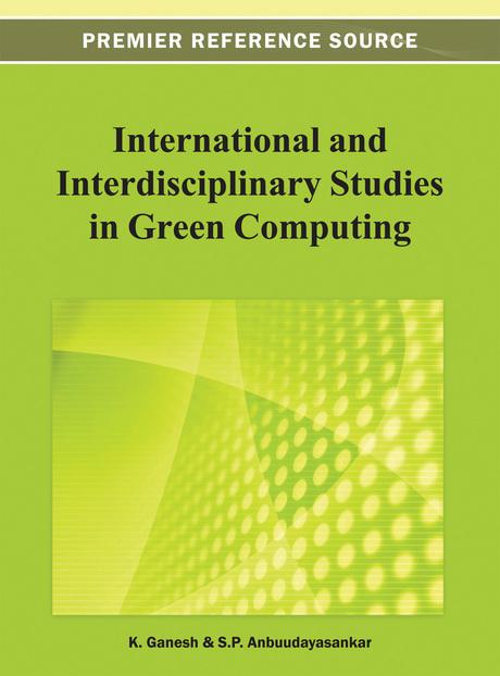 International and Interdisciplinary Studies in Green Computing by K. Ganesh, S. P. Anbuudayasankar