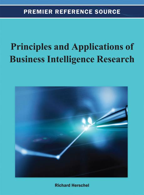 Principles and Applications of Business Intelligence Research by Richard T. Herschel