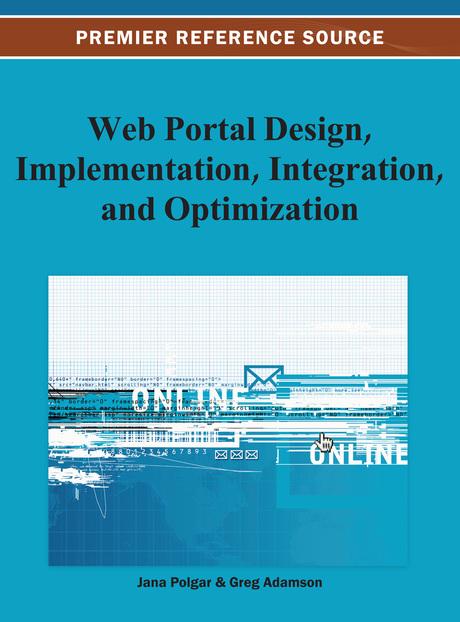 Web Portal Design, Implementation, Integration, and Optimization by Greg Adamson, Jana Polgar
