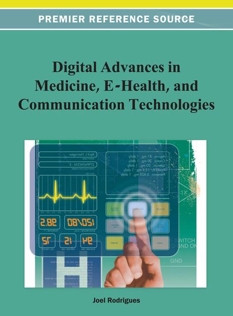 Digital Advances in Medicine, E-Health, and Communication Technologies by Joel J.P.C. Rodrigues