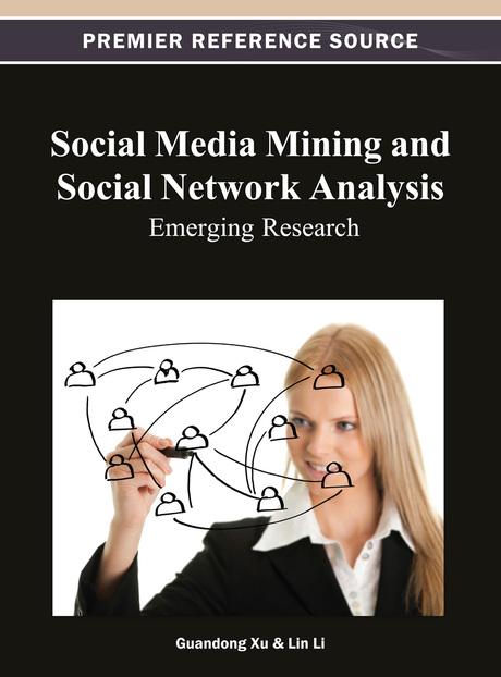 Social Media Mining and Social Network Analysis: Emerging Research by Guandong Xu, Lin Li