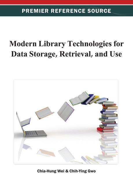 Modern Library Technologies for Data Storage, Retrieval, and Use by Chia-Hung Wei
