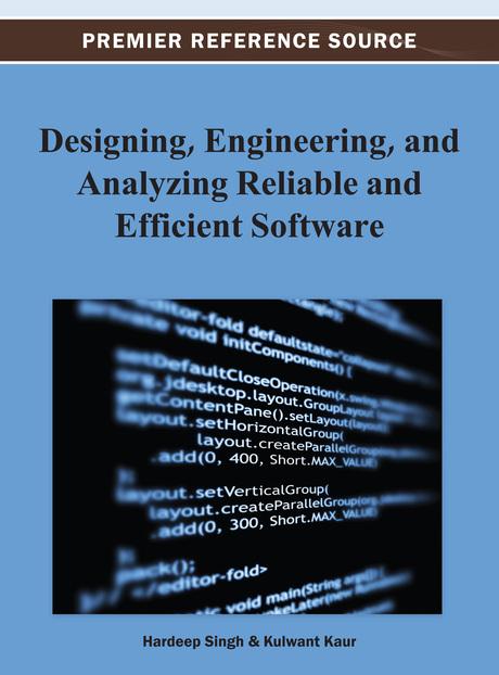 Designing, Engineering, and Analyzing Reliable and Efficient Software by Hardeep Singh, Kulwant Kaur