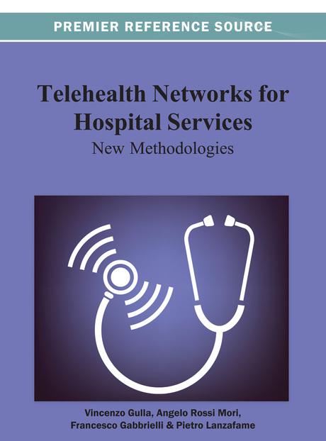Telehealth Networks for Hospital Services: New Methodologies by Angelo Rossi Mori, Francesco Gabbrielli, Pietro Lanzafame, Vincenzo Gulla