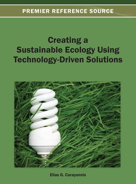 Creating a Sustainable Ecology Using Technology-Driven Solutions by Elias G. Carayannis