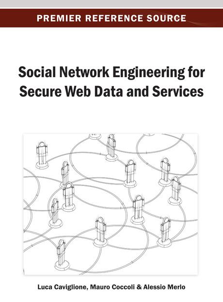 Social Network Engineering for Secure Web Data and Services by Alessio Merlo, Luca Caviglione, Mauro Coccoli