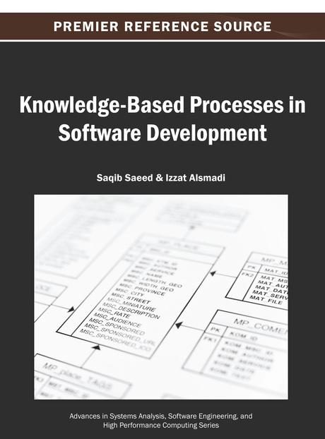 Knowledge-Based Processes in Software Development by Izzat Alsmadi, Saqib Saeed
