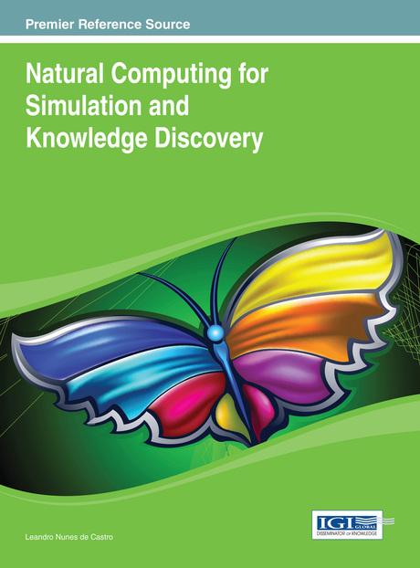 Natural Computing for Simulation and Knowledge Discovery by Leandro Nunes de Castro