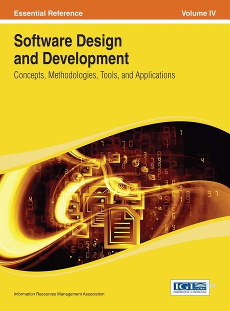 Software Design and Development: Concepts, Methodologies, Tools, and Applications by Information Resources Management Association