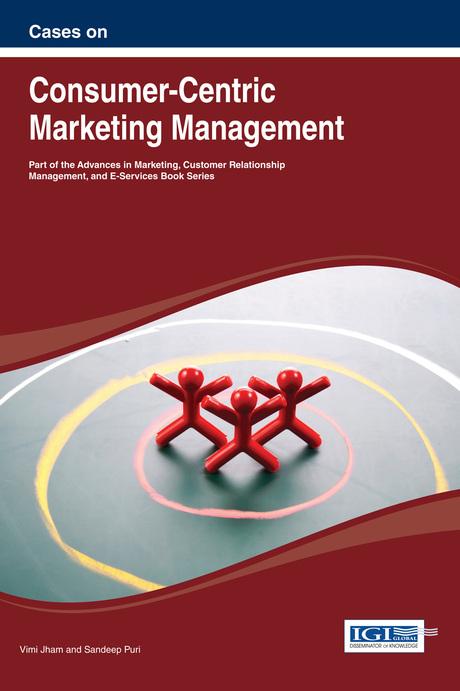 Cases on Consumer-Centric Marketing Management by Sandeep Puri, Vimi Jham