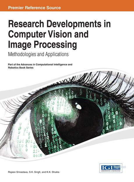Research Developments in Computer Vision and Image Processing: Methodologies and Applications by K. K. Shukla, Rajeev Srivastava, S. K. Singh