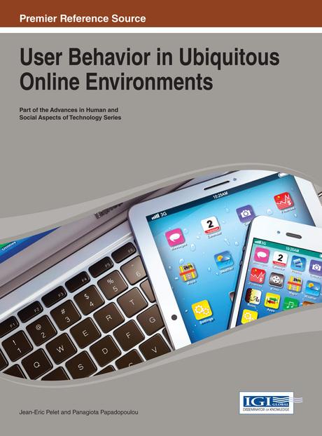 User Behavior in Ubiquitous Online Environments by Jean-Eric Pelet, Panagiota Papadopoulou