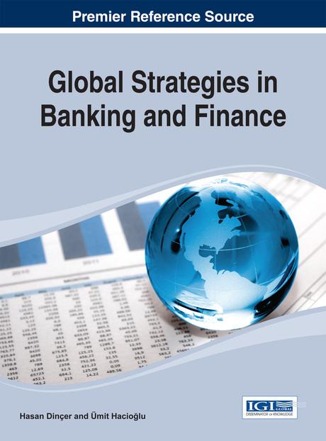 Global Strategies in Banking and Finance by Hasan Dinçer, Ümit Hacioğlu