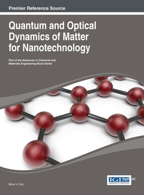 Quantum and Optical Dynamics of Matter for Nanotechnology by Mihai V. Putz