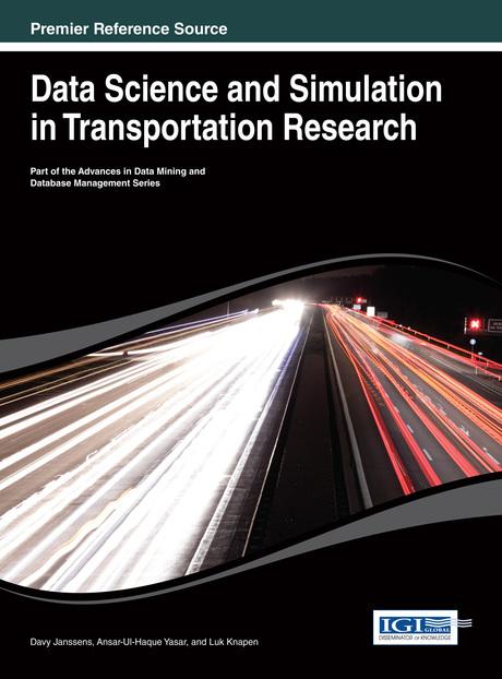 Data Science and Simulation in Transportation Research by Ansar-Ul-Haque Yasar, Davy Janssens, Luk Knapen