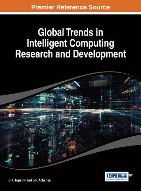 Global Trends in Intelligent Computing Research and Development by B.K. Tripathy, D. P. Acharjya