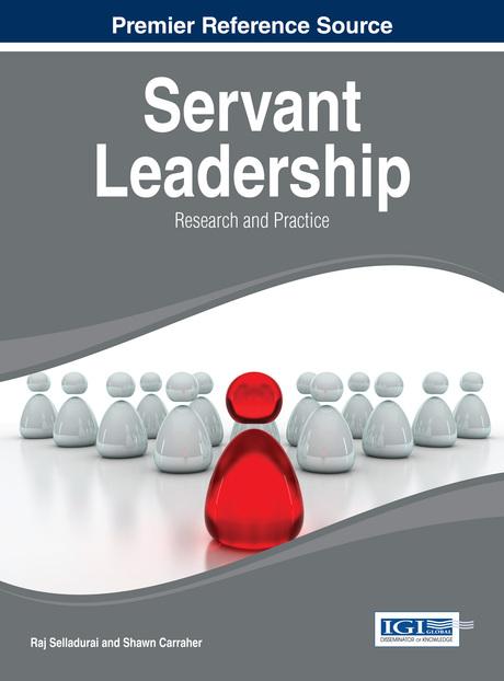 Servant Leadership: Research and Practice by Raj Selladurai, Shawn Carraher