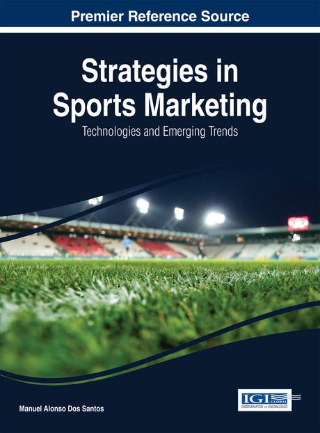 Strategies in Sports Marketing: Technologies and Emerging Trends by Manuel Alonso Dos Santos