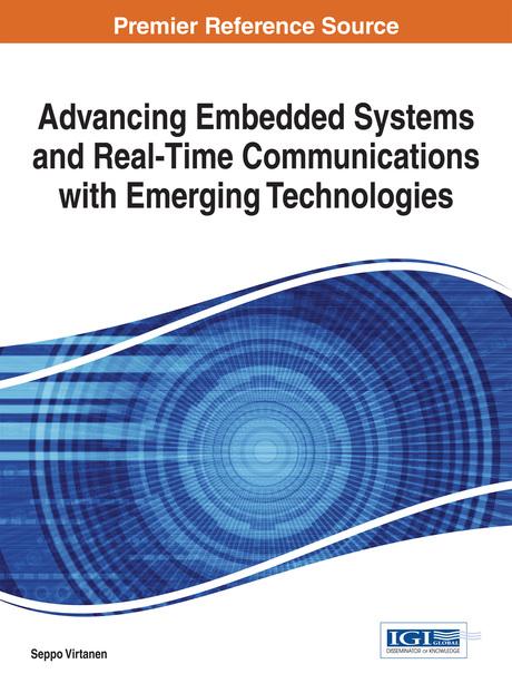 Advancing Embedded Systems and Real-Time Communications with Emerging Technologies by Seppo Virtanen