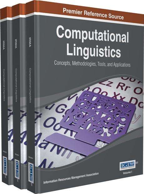 Computational Linguistics: Concepts, Methodologies, Tools, and Applications by Information Resources Management Association