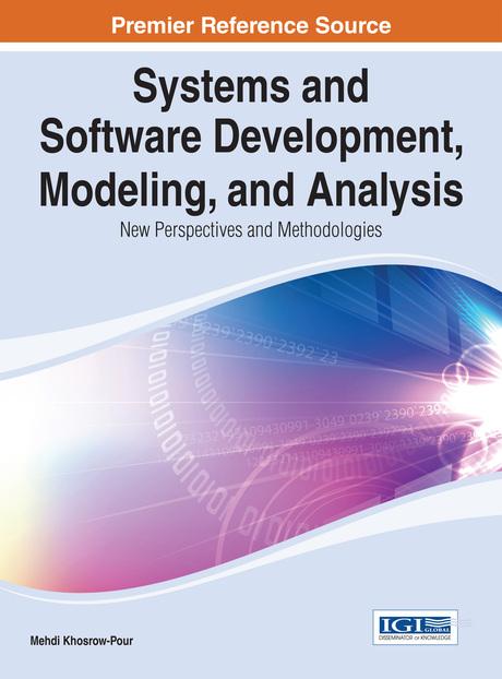 Systems and Software Development, Modeling, and Analysis: New Perspectives and Methodologies by Mehdi Khosrow-Pour, D.B.A.