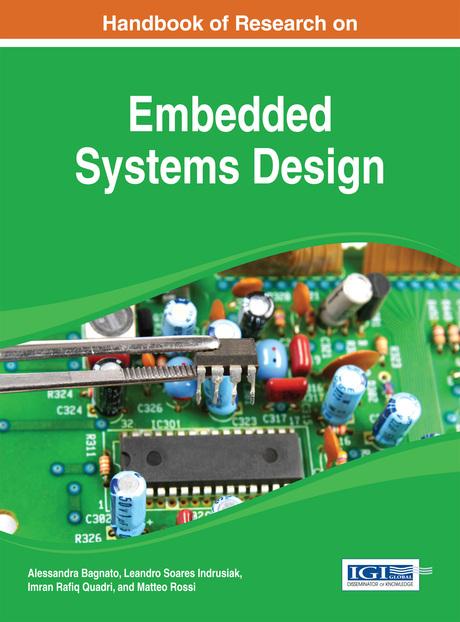 Handbook of Research on Embedded Systems Design by Alessandra Bagnato, Imran Rafiq Quadri, Leandro Soares Indrusiak, Matteo Rossi