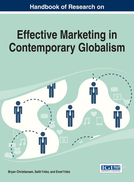 Handbook of Research on Effective Marketing in Contemporary Globalism by Bryan Christiansen, Emel Yıldız, Salih Yıldız