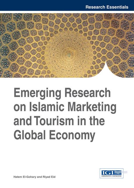 Emerging Research on Islamic Marketing and Tourism in the Global Economy by Hatem El-Gohary, Riyad Eid