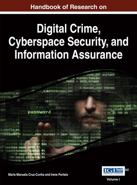 Handbook of Research on Digital Crime, Cyberspace Security, and Information Assurance by Irene Maria Portela, Maria Manuela Cruz-Cunha
