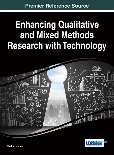 Enhancing Qualitative and Mixed Methods Research with Technology by Shalin Hai-Jew