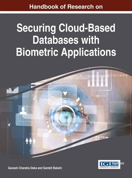 Handbook of Research on Securing Cloud-Based Databases with Biometric Applications by Ganesh Chandra Deka, Sambit Bakshi